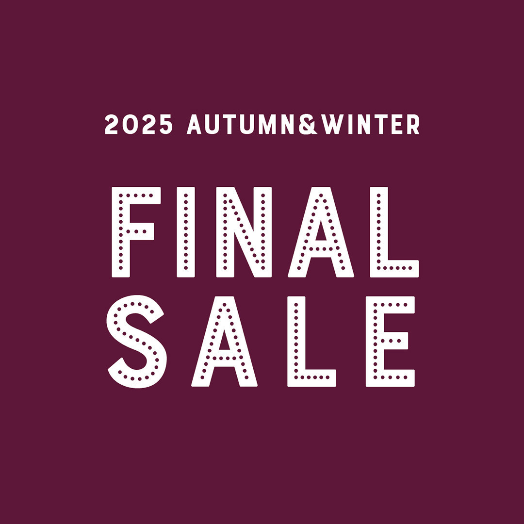 2025 Autumn & Winter FINAL SALE