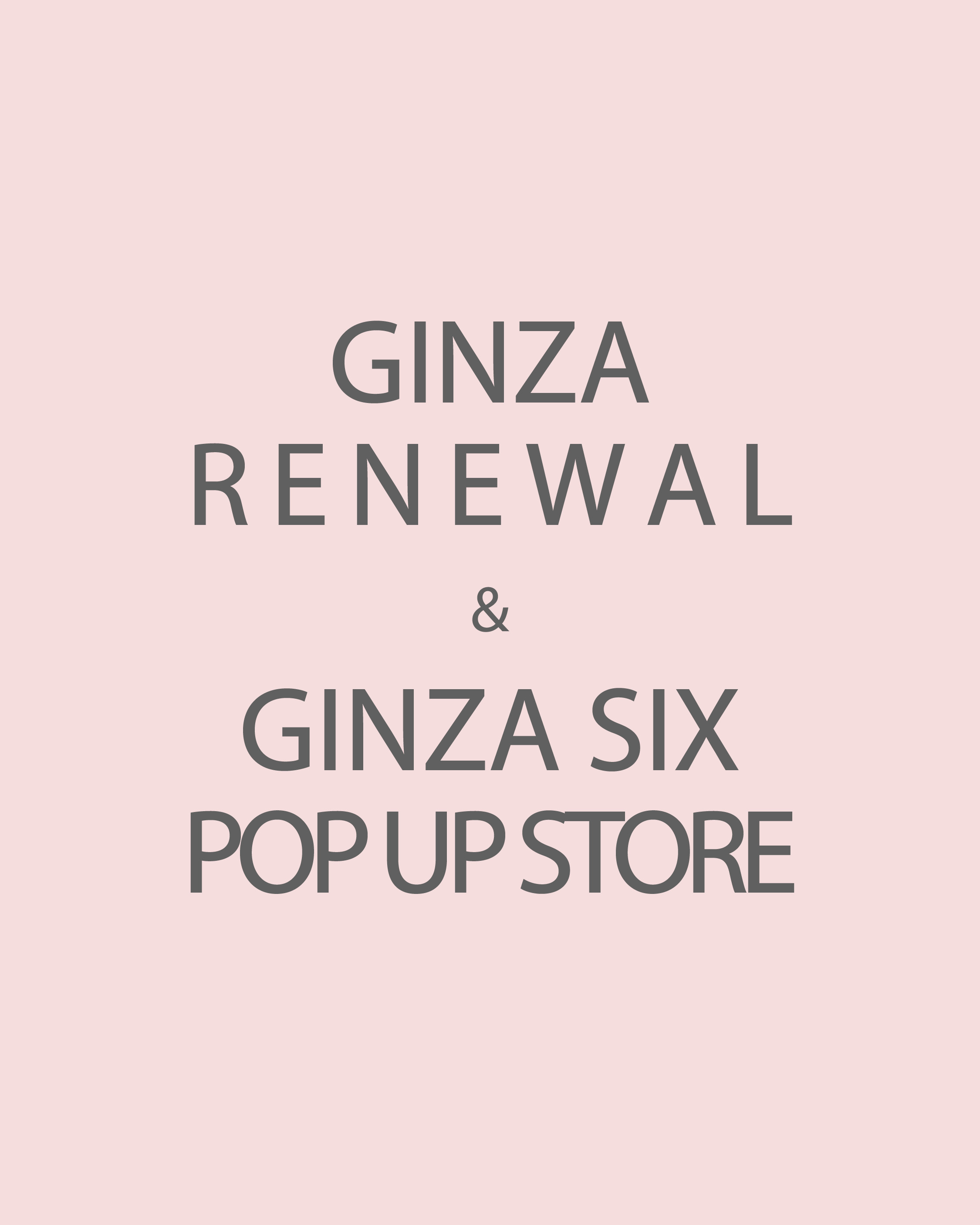 ジャンニ キアリーニ 銀座店リニューアルに伴う一時休業とGSIX POP UP STOREのお知らせ